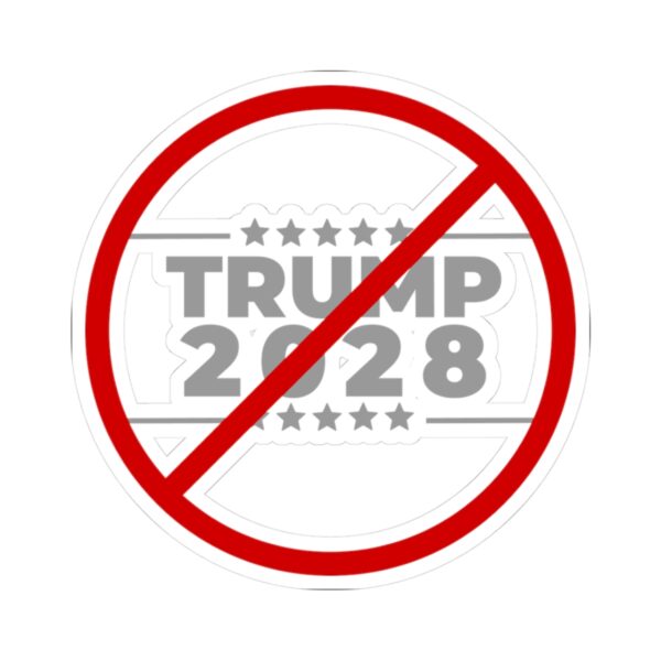 Political Protest Kiss-Cut Stickers - Anti-Trump 2028 Campaign Design