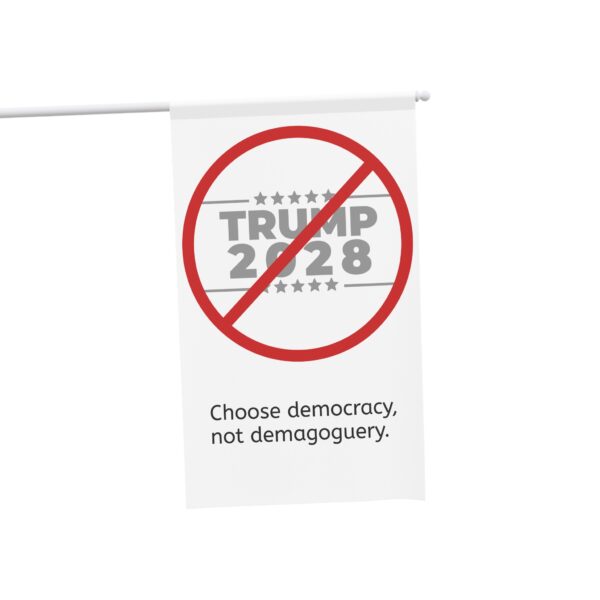 Political Banner: Choose Democracy, Not Demagoguery - No Trump 2028 - Image 3