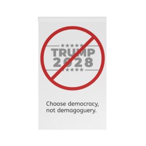 Political Banner: Choose Democracy, Not Demagoguery - No Trump 2028